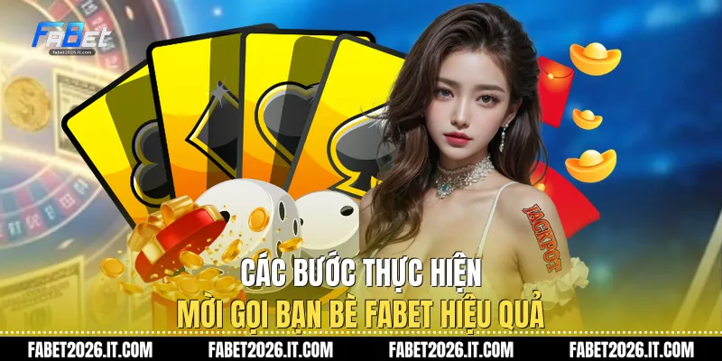 Các bước thực hiện mời gọi bạn bè Fabet hiệu quả