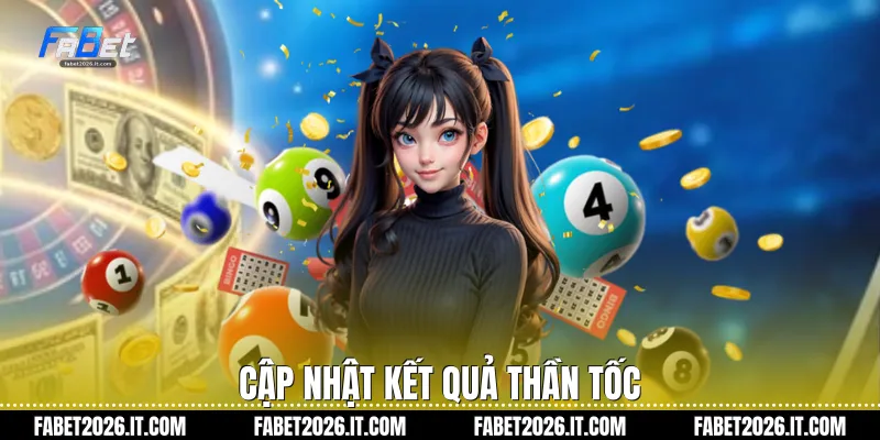 Cập nhật kết quả thần tốc