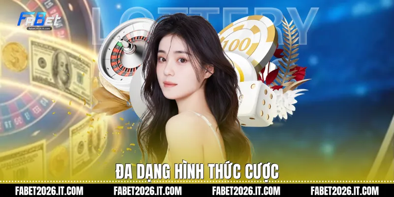 Đa dạng hình thức cược