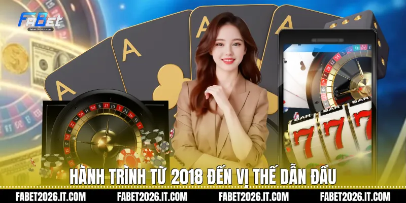 Hành trình từ 2018 đến vị thế dẫn đầu