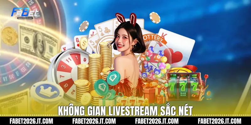 Không gian livestream sắc nét
