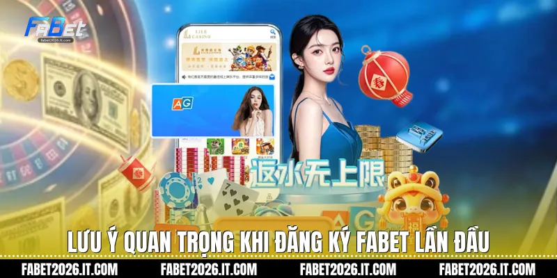 Lưu ý quan trọng khi đăng ký Fabet lần đầu