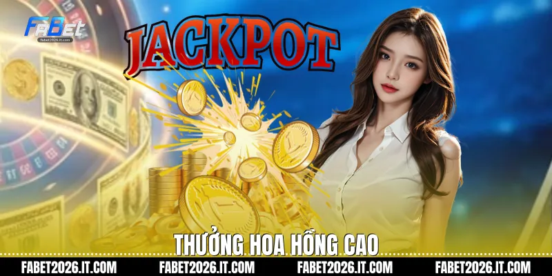 Thưởng hoa hồng cao