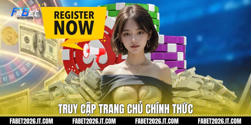 Truy cập trang chủ chính thức